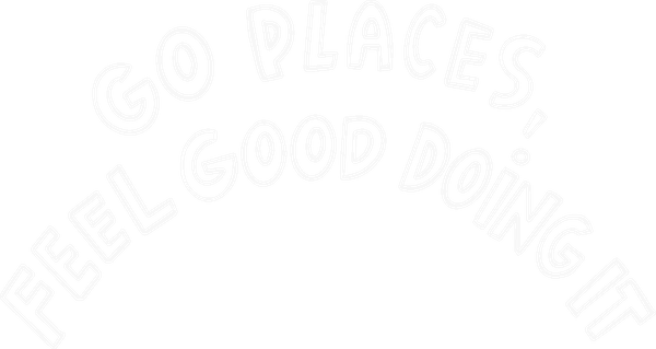 Go places, feel good doing it